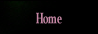 Home.